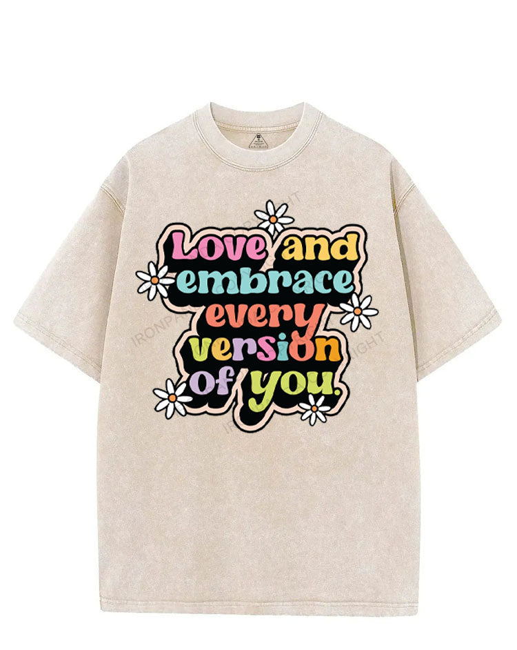 LOVE AND EMBRACE EVERY VERSION OF YOU VINTAGE GYM SHIRT