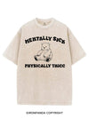 MENTALLY SICK PHYSICALLY THICC VINTAGE GYM SHIRT