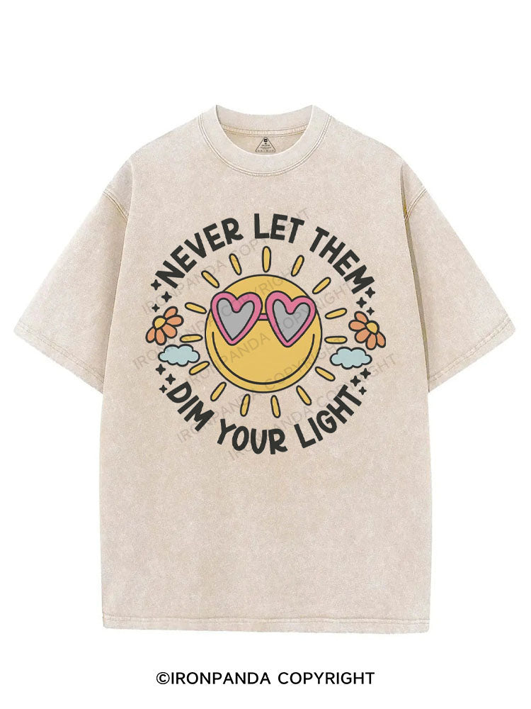 NEVER LET THEM DIM YOUR LIGHT VINTAGE GYM SHIRT