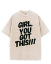 GIRL, YOU GOT THIS!!! VINTAGE GYM SHIRT