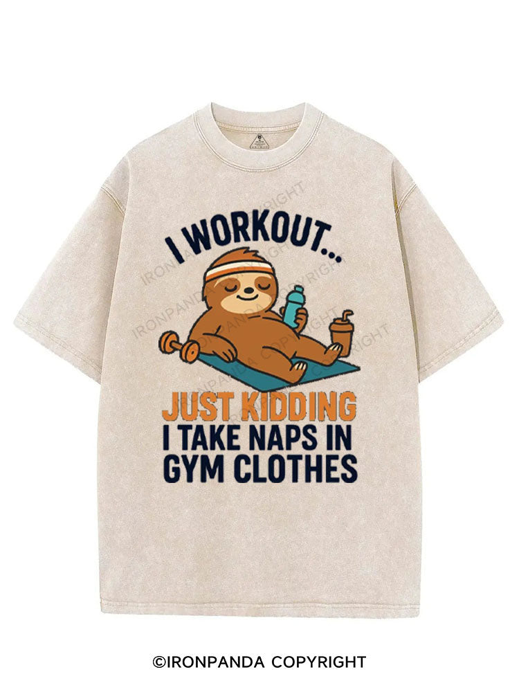 I WORKOUT... JUST KIDDING I TAKE NAPS IN GYM CLOTHES VINTAGE GYM SHIRT