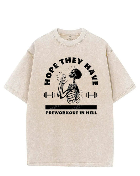 HOPE THEY HAVE PREWORKOUT IN HELL VINTAGE GYM SHIRT