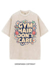 GYM HAIR DON'T CARE VINTAGE GYM SHIRT