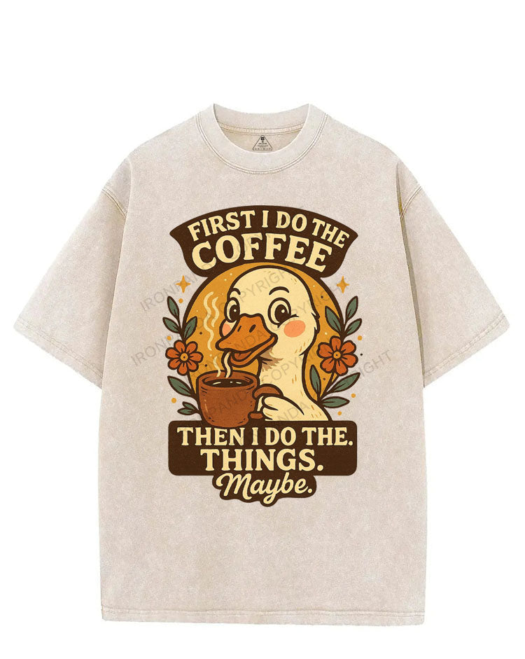 FIRST I DO THE COFFEE THEN I DO THE THINGS, MAYBE VINTAGE GYM SHIRT