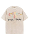 WORKOUT NOW WINE LATER VINTAGE GYM SHIRT