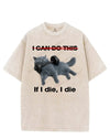 IF I DIE I DIE VINTAGE GYM SHIRT