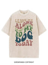 LEAVE ME ALONE I'M ONLY TALKING TO MY DOG TODAY VINTAGE GYM SHIRT
