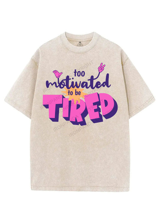 TOO MOTIVATED TO BE TIRED VINTAGE GYM SHIRT