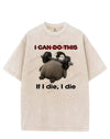 IF I DIE I DIE VINTAGE GYM SHIRT