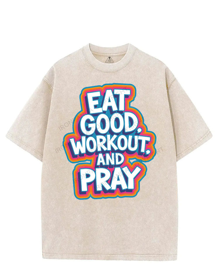 EAT GOOD WORKOUT AND PRAY VINTAGE GYM SHIRT