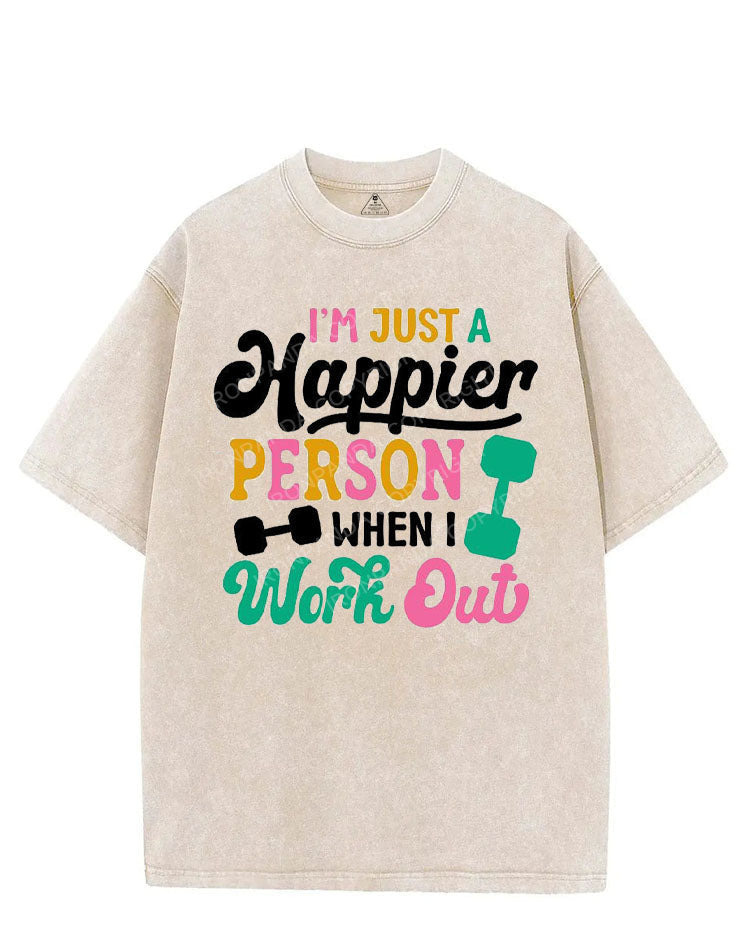 I'M JUST A HAPPIER PERSON WHEN I WORK OUT VINTAGE GYM SHIRT
