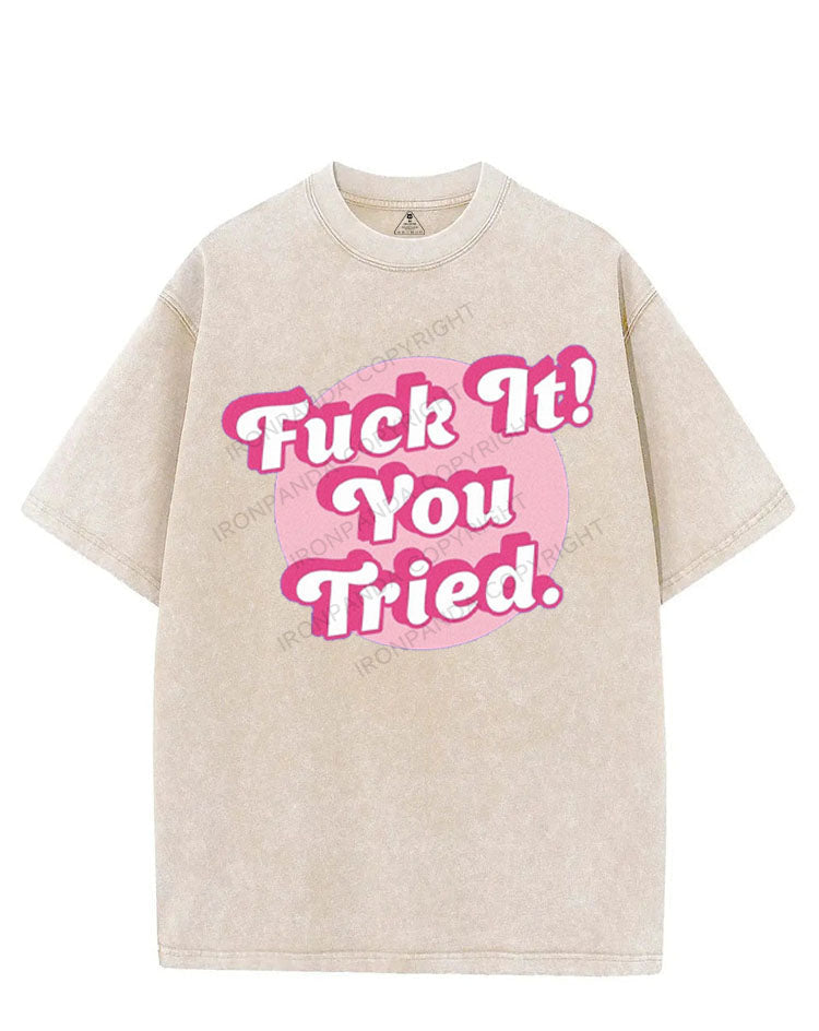 FUCK IT! YOU TRIED VINTAGE GYM SHIRT