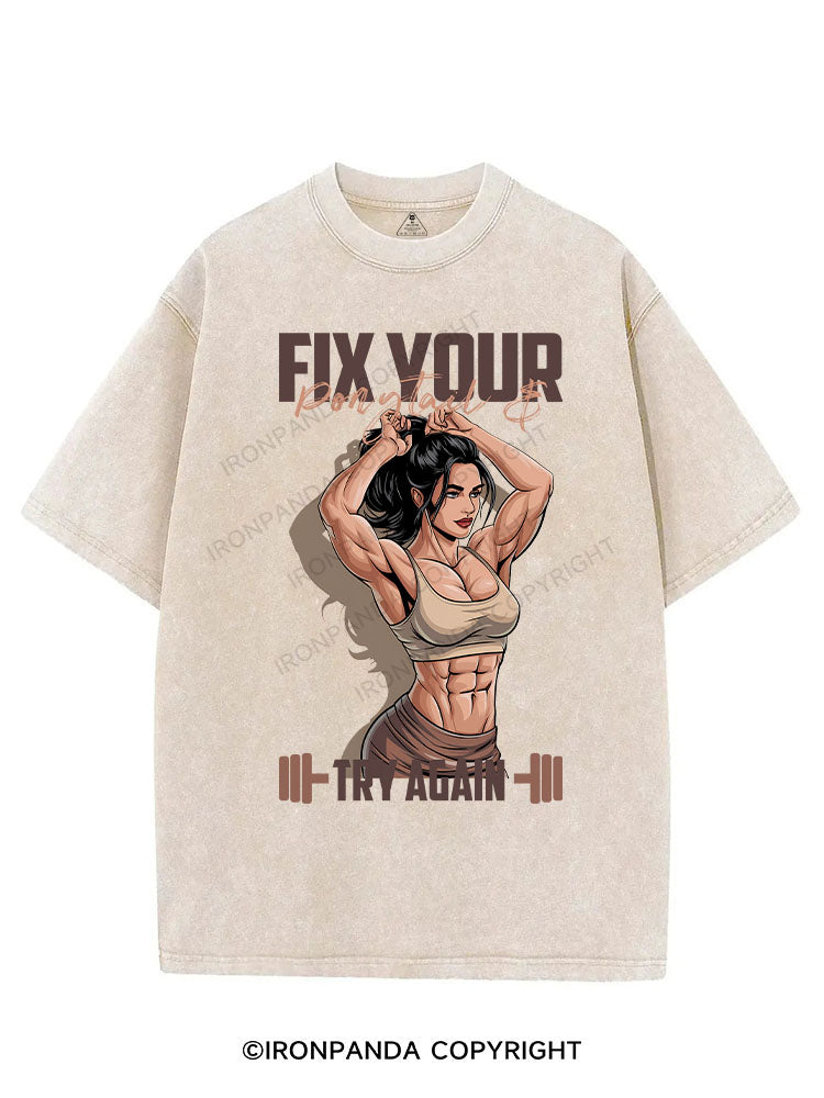 FIX YOUR PONYTAIL & TRY AGAIN VINTAGE GYM SHIRT