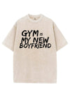 GYM IS MY NEW BOYFRIEND VINTAGE GYM SHIRT