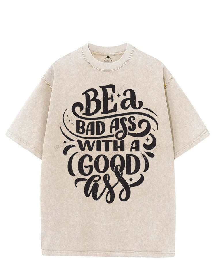 BE A BAD ASS WITH A GOOD ASS VINTAGE GYM SHIRT