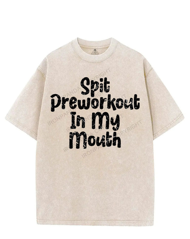 SPIT PREWORKOUT IN MY MOUTH VINTAGE GYM SHIRT