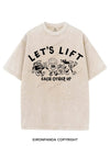 LET'S LIFT EACH OTHER UP VINTAGE GYM SHIRT