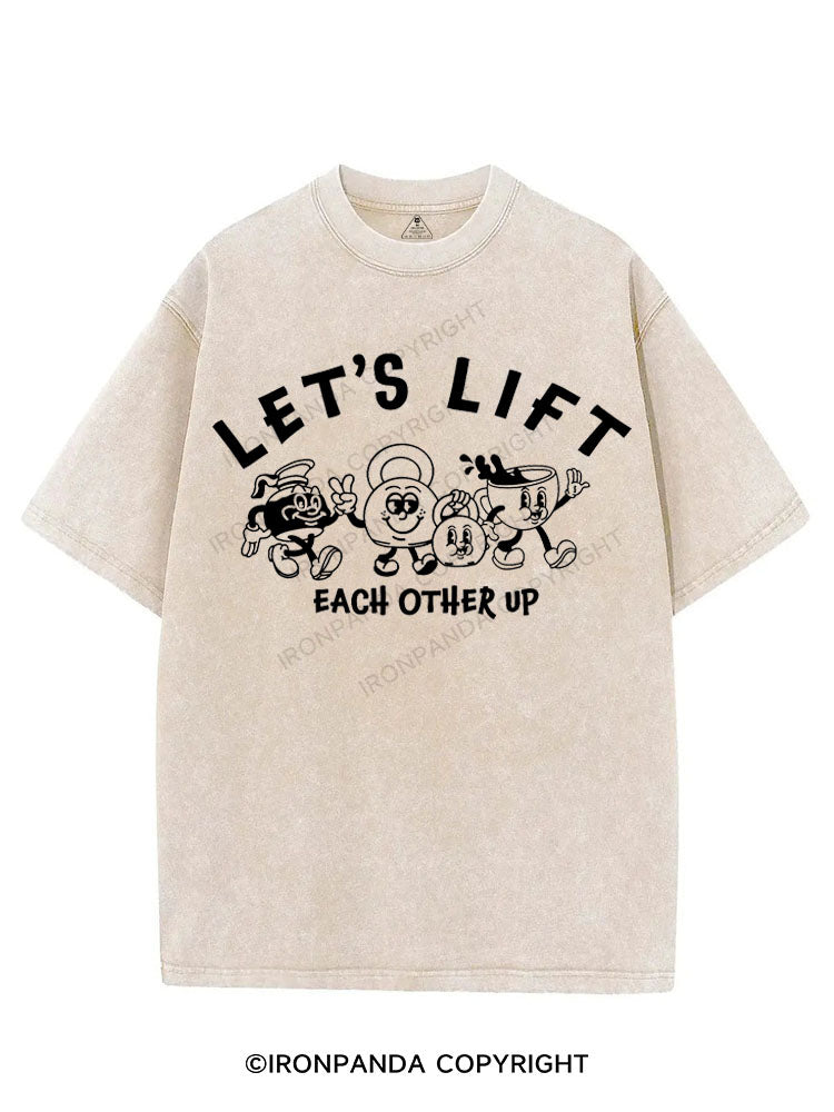 LET'S LIFT EACH OTHER UP VINTAGE GYM SHIRT