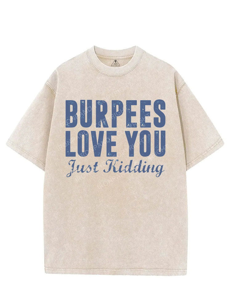 BURPEES LOVE YOU JUST KIDDING VINTAGE GYM SHIRT