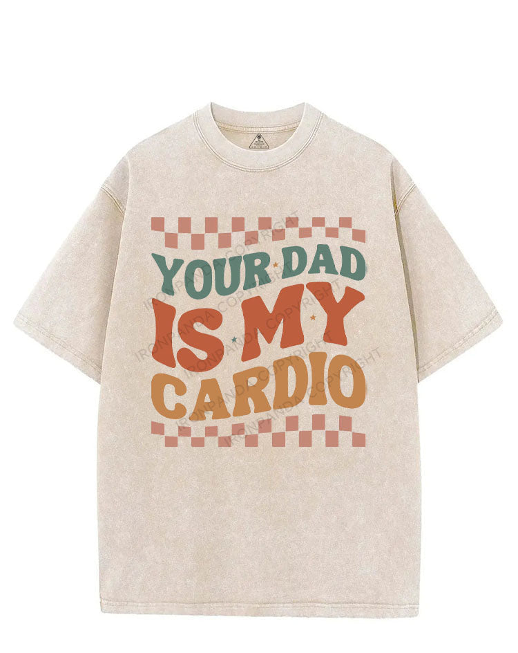 YOUR DAD IS MY CARDIO VINTAGE GYM SHIRT