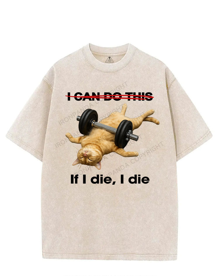IF I DIE I DIE VINTAGE GYM SHIRT