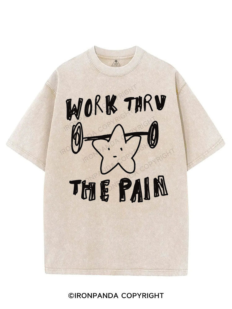 WORK THROUGH THE PAIN VINTAGE GYM SHIRT