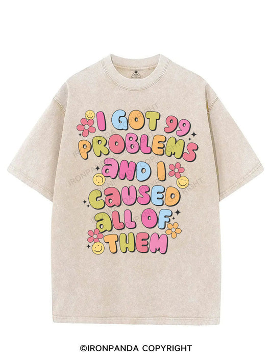I GOT 99 PROBLEMS AND I CAUSED ALL OF THEM VINTAGE GYM SHIRT