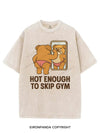 HOT ENOUGH TO SKIP GYM VINTAGE GYM SHIRT