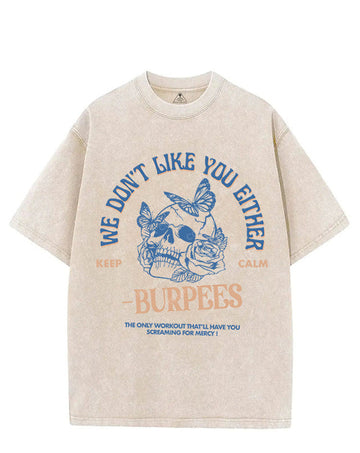 WE DON'T LIKE YOU EITHER VINTAGE GYM SHIRT