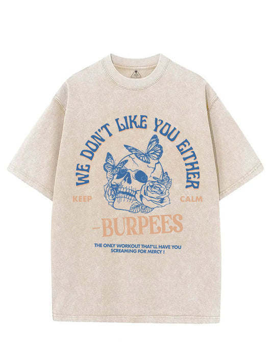 WE DON'T LIKE YOU EITHER VINTAGE GYM SHIRT