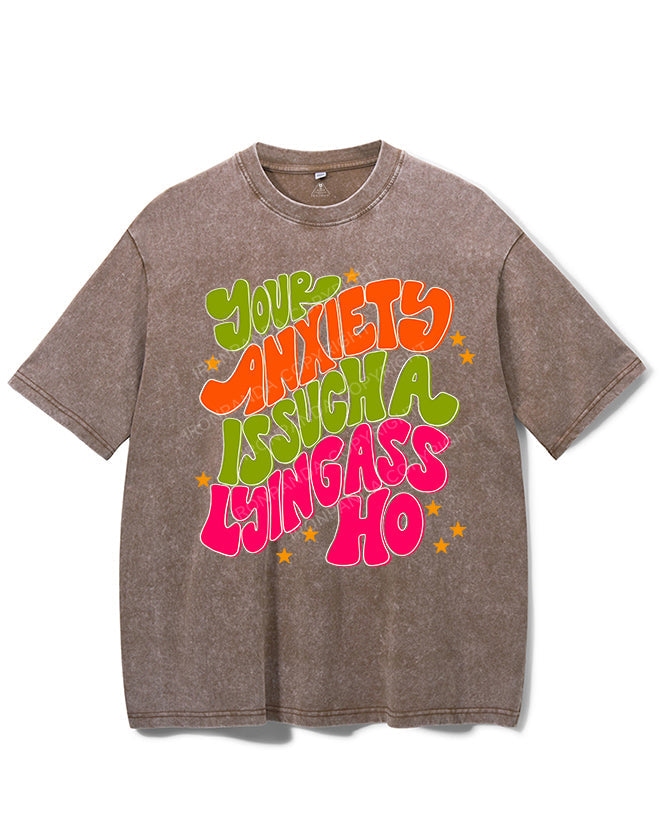YOUR ANXIETS IS SUCH A LYINGASS HO VINTAGE GYM SHIRT