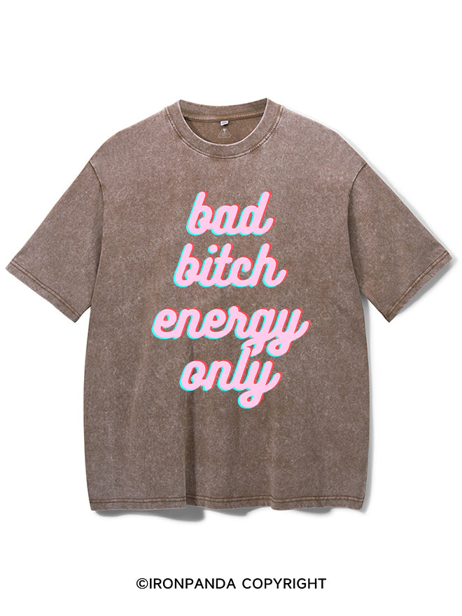 BAD BITCH ENERGY ONLY VINTAGE GYM SHIRT