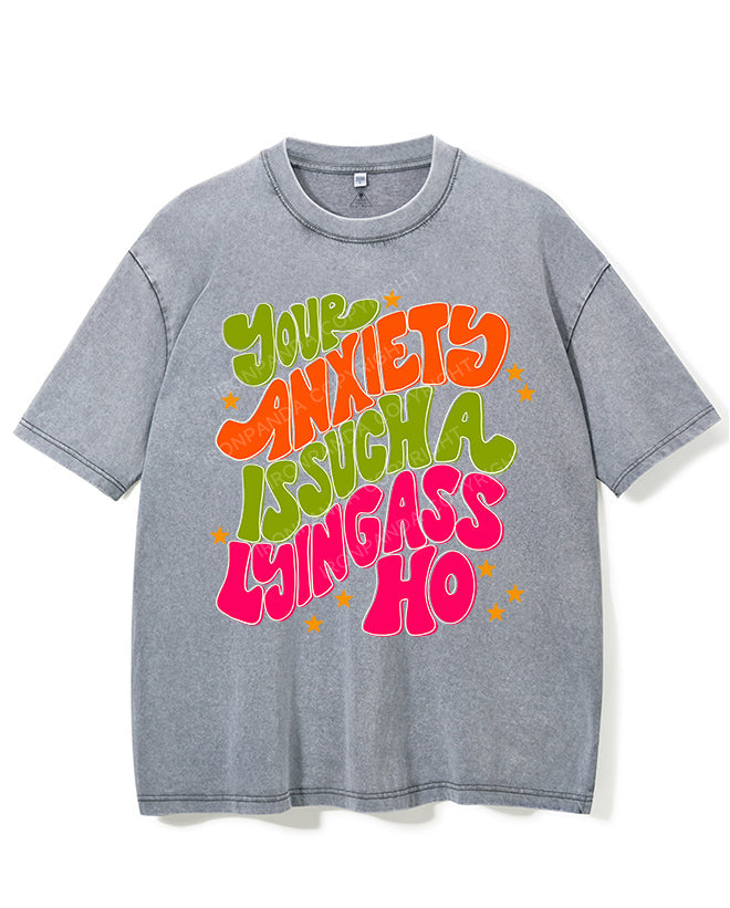 YOUR ANXIETS IS SUCH A LYINGASS HO VINTAGE GYM SHIRT