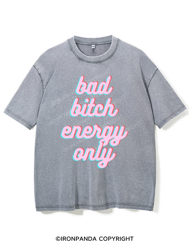 BAD BITCH ENERGY ONLY VINTAGE GYM SHIRT