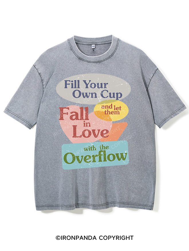 FILL YOUR OWN CUP AND LET THEM FALL IN LOVE WITH THE OVERFLOW VINTAGE GYM SHIRT