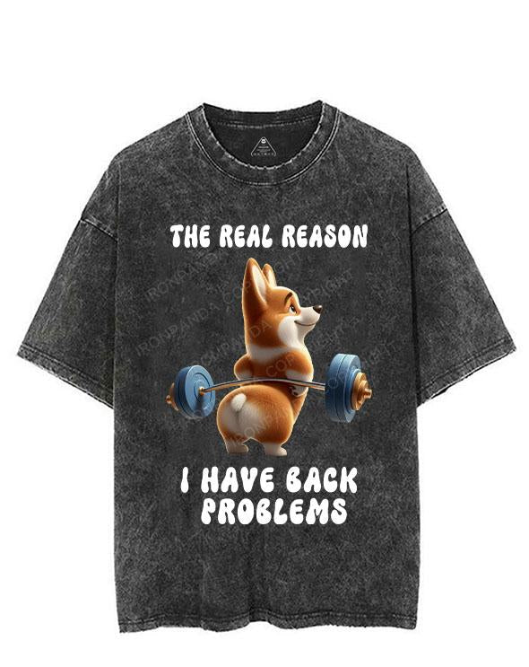 THE REAL REASON I HAVE BACK PROBLEMS VINTAGE GYM SHIRT