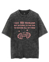 I GOT 99 PROBLEMS BUT I'M GOING TO THE GYM VINTAGE GYM SHIRT