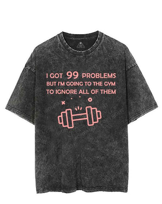 I GOT 99 PROBLEMS BUT I'M GOING TO THE GYM VINTAGE GYM SHIRT
