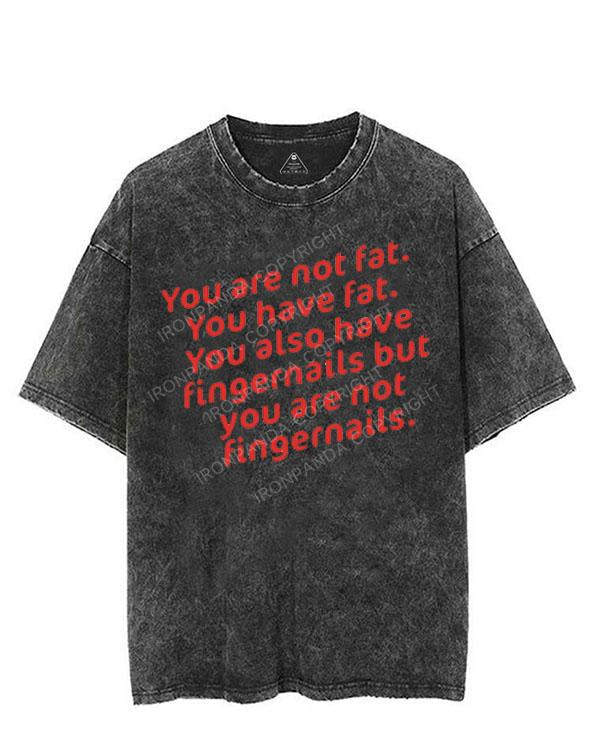 YOU ARE NOT FAT VINTAGE GYM SHIRT