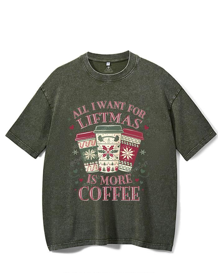 ALL I WANT LIFTMAS IS MORE COFFEE VINTAGE GYM SHIRT