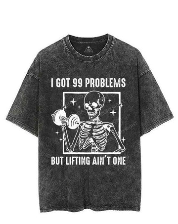 I GOT 99 PROBLEMS BUT LIFTING AIN’T ONE VINTAGE GYM SHIRT