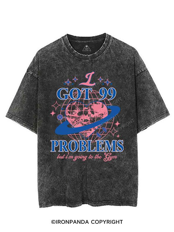I GOT 99 PROBLEMS BUT I'M GOING TO THE GYM VINTAGE GYM SHIRT