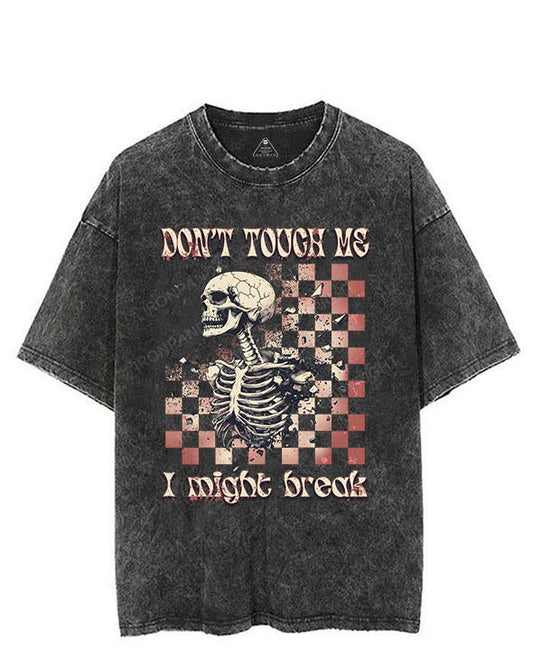DON'T TOUCH ME I MIGHT BREAK VINTAGE GYM SHIRT