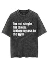 TAKING MY ASS TO THE GYM VINTAGE GYM SHIRT