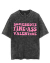 Somebody's Fine Ass Valentine VINTAGE GYM SHIRT