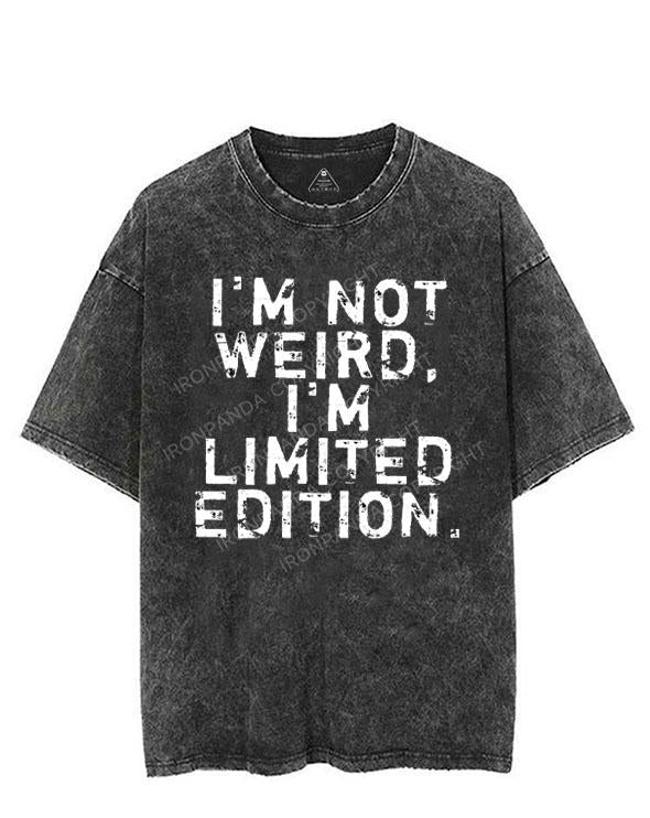 I'M NOT WEIRD I'M LIMITED EDITION VINTAGE GYM SHIRT