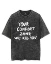 YOUR COMFORT ZONE WILL KILL YOU VINTAGE GYM SHIRT