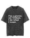 I'M A GROWN ASS WOMAN I DO WHAT I WANT  VINTAGE GYM SHIRT