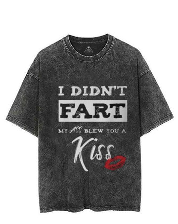 DIDN'T FART MY ASS BLEW YOU A KISS  VINTAGE GYM SHIRT