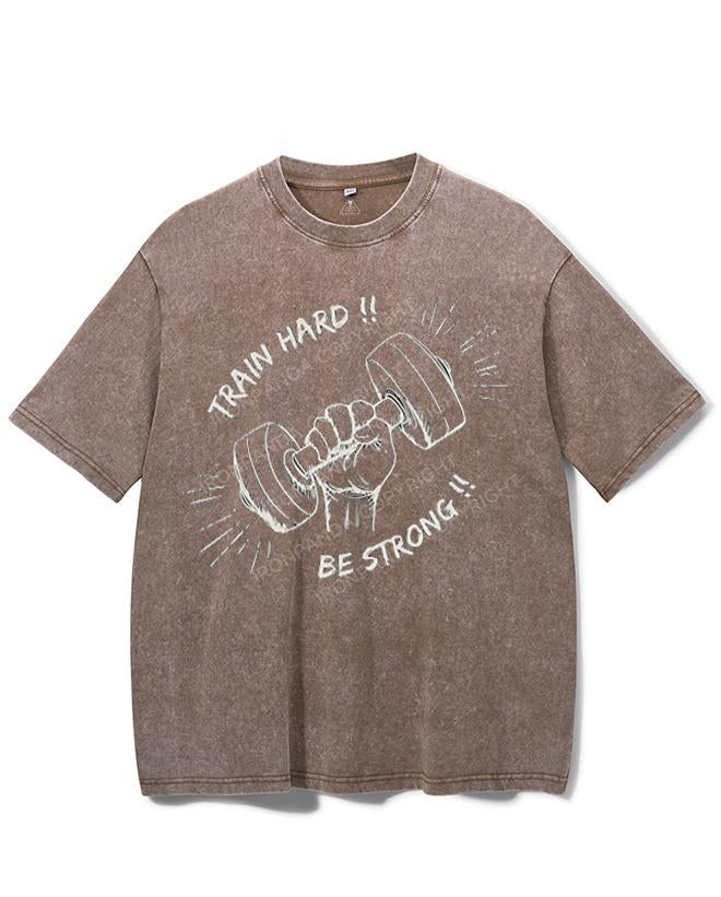 TRAIN HARD!! BE STRONG!! VINTAGE GYM SHIRT